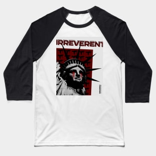 Irreverent Collection: Wicked Culture - Statue of Liberty Baseball T-Shirt